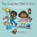 The Inventor That I Am! Second Edition