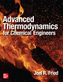 Advanced Thermodynamics for Chemical Engineers