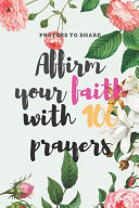 Affirm Your Faith with 100 Prayers