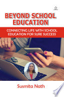 BEYOND SCHOOL EDUCATION   CONNECTING LIFE AND SCHOOL EDUCATION FOR SURE SUCCESS