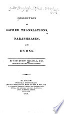 A Collection of Sacred Translations  Paraphrases  and Hymns