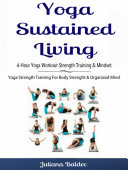 Yoga Sustained Living: 4-Hour Yoga Workout Strength Training & Mindset