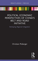 Political Economic Perspectives of China’s Belt and Road Initiative