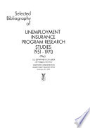 Selected Bibliography of Unemployment Insurance Program Research Studies  1951 1970