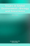 Issues in Global Environment—Biology and Geoscience: 2012 Edition