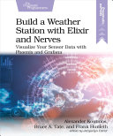 Build a Weather Station with Elixir and Nerves Pdf/ePub eBook