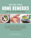 500 Time-Tested Home Remedies and the Science Behind Them