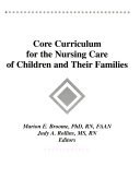 Core Curriculum for the Nursing Care of Children and Their Families