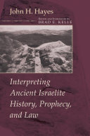 Interpreting Ancient Israelite History  Prophecy  and Law