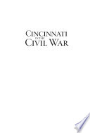 Cincinnati in the Civil War  The Union s Queen City