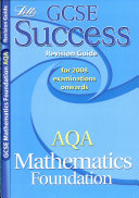 GCSE Success AQA Maths Foundation Revision Guide