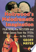 Hollywood s Melodramatic Imagination Book PDF