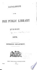 Catalogue Of The Free Public Library Sydney Reference Department
