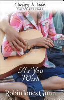 As You Wish (Christy and Todd: College Years Book #2)
