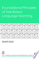 Foundational Principles of Task Based Language Teaching Book