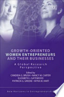 Growth oriented Women Entrepreneurs and Their Businesses