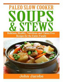 Paleo Slow Cooker Soups   Stews
