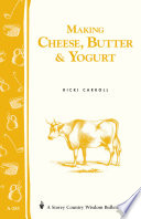 Making Cheese  Butter   Yogurt Book PDF