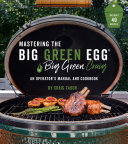 Mastering the Big Green Egg® by Big Green Craig
