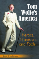 Tom Wolfe s America  Heroes  Pranksters  and Fools
