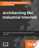 Architecting the Industrial Internet