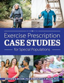 Exercise Prescription Case Studies for Special Populations Book