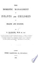 The Domestic Management of Infants and Children in Health and Sickness