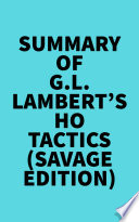 Summary of G L  Lambert s Ho Tactics  Savage Edition  Book