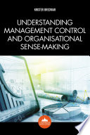 Understanding Management Control and Organisational Sense-making