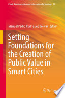 Setting Foundations for the Creation of Public Value in Smart Cities Book PDF