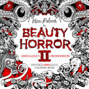 The Beauty of Horror 2  Ghouliana s Creepatorium Coloring Book
