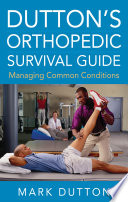Dutton s Orthopedic Survival Guide  Managing Common Conditions Book