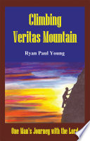 Climbing Veritas Mountain PDF Book By Ryan Paul Young