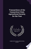 Transactions of the Connecticut State Agricultural Society, for the Year