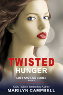 Twisted Hunger (Lust and Lies Series, Book 2)