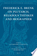 Frederick E  Brenk on Plutarch  Religious Thinker and Biographer