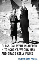 Classical Myth in Alfred Hitchcock s Wrong Man and Grace Kelly Films