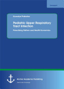 Pediatric Upper Respiratory Tract Infection. Prescribing Pattern and Health Economics