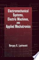 Electromechanical Systems  Electric Machines  and Applied Mechatronics Book