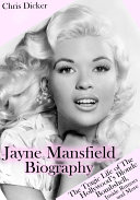 Jayne Mansfield Biography: The Tragic Life of the Hollywood’s Blonde Bombshell, Inside Rumors and More