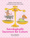 Astrologically Incorrect For Lovers