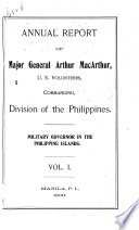 Annual Report of Military Governor in the Philippine Islands. 1899-1902/03