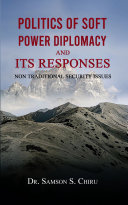 Politics of Soft Power Diplomacy and its Responses Non Traditional Security Issues