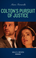 Colton's Pursuit Of Justice (Mills & Boon Heroes) (The Coltons of Colorado, Book 1)