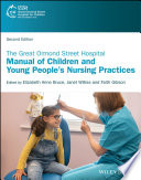 The Great Ormond Street Hospital Manual of Children and Young People s Nursing Practices