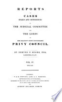 Reports of Cases Heard and Determined by the Judicial Committee and the Lords of His Majesty's Most Honourable Privy Council