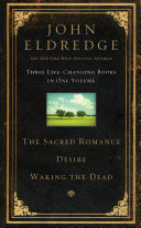 Eldredge 3 in 1   Sacred Romance   Waking the Dead  Desire