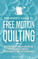 Beginner's Guide to Free Motion Quilting