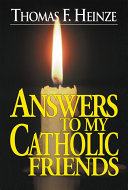 Answers to My Catholic Friends