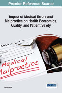 Impact of Medical Errors and Malpractice on Health Economics, Quality, and Patient Safety